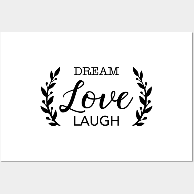 Dream Love Laugh Black Typography Wall Art by DailyQuote